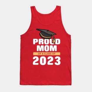 Proud Mom Of A Class Of 2023 Graduate Tank Top